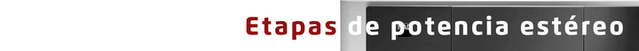 Etapas de potencia estéreo
